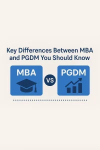 Key Differences Between MBA and PGDM You Should Know